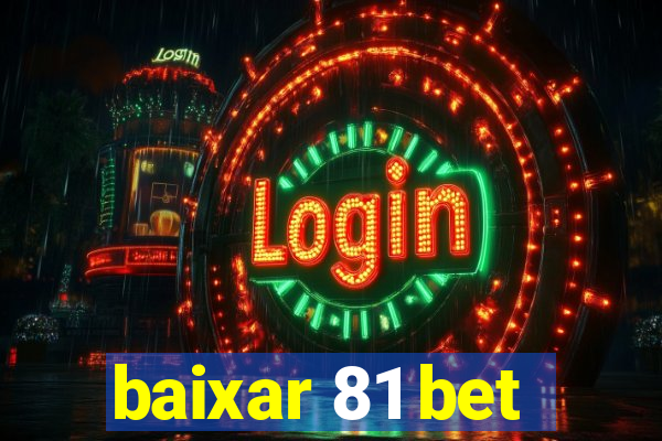 baixar 81 bet